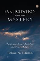 2017 - Ferrer, Jorge N - Participation and The Mystery Transpersonal Essays in Psychology, Education, and Religion