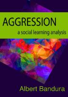 AGGRESSION - A Social Learning Analysis Albert Bandura PDF [PDF]