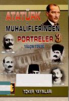 Atatürk Muhaliflerden Portreler Cilt 3