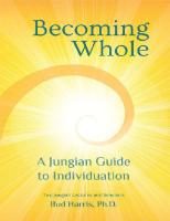 Becoming Whole A Jungian Guide To Individuation