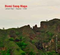 Bumi Sang Naga: Labuan Bajo, Bajawa, Ende [PDF]