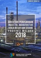 Direktori Perusahaan Industri Manufaktur Skala Besar Dan Sedang Provinsi Maluku 2018