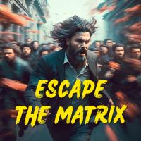 Ebook Escape The Matrix DONE [PDF]