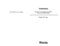 Edward W Soja Thirdspace Journeys To Los Angeles and Other Realandimagined Places 1 PDF