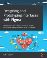 Fabio Staiano - Designing and Prototyping Interfaces With Figma - Learn Essential UX - UI Design Principles by Creating Interactive Prototypes For Mobile, Tablet, and Desktop (2022) [PDF]