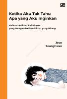 [ID] Ketika Aku Tak Tahu Apa Yang Aku Inginkan by Jeon Seunghwan [PDF]