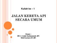 JALAN KERETA API SECARA UMUM Dosen : DR. Ir. Indah Sulistyawati, MT. Widi Kumara ST, MT.