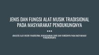 Jenis Dan Fungsi Alat Musik Tradisional Pada Masyarakat Pendukungnya