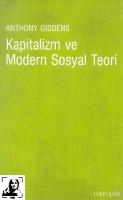 Kapitalizm ve modern sosyal teori: Marx, Durkheim ve Max Weber'in çalışmalarının bir analizi
 9750506502, 9789750506505