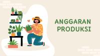 Kel 2 Anggaran Produksi