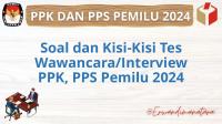 Kisi-kisi Materi Tes Wawancara PPK 2024