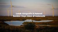 Letak Geografis & Potensi Sumber Daya Alam Di Indonesia-Compressed [PDF]