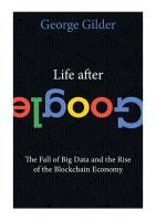 Life After Google: The Fall of Big Data and The Rise of The Blockchain Economy - Computers & Technology