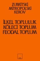 İlkel Topluluk, Köleci Toplum, Feodal Toplum - Kapitalist Öncesi Biçimler