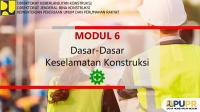 Modul 6 - (HARI 2) - Dasar-Dasar Keselamatan Konstruksi - REV 1