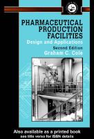 Pharmaceutical Production Facilities - Design and Applications 2nd Ed - Graham C. Cole (Taylor & Francis, 1998) PDF