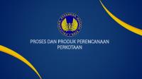 Proses Dan Produk Perencanaan Kota