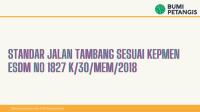 Standar Jalan Tambang Sesuai Kepmen Esdm No 1827