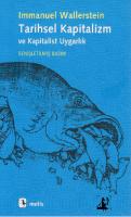 Tarihsel Kapitalizm ve Kapitalist Uygarlık (Genişletilmiş Basım) [6 ed.]
 9789753421270 [PDF]