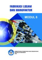 Teknik Mesin Modul 6 - Fabrikasi Logam Dan Manufaktur [PDF]