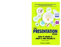 The Presentation Book - How To Create It, Shape It and Deliver It! Improve [PDF]