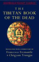 The Tibetan Book of the Dead. The Great Liberation Through Hearing in the Bardo