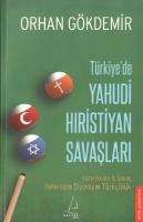 Türkiye’de Yahudi Hıristiyan Savaşları (Yüzyıllık Bir İç Savaş - Helenizm, Siyonizm, Türkçülük) [1 ed.]
 9786054607228 [PDF]