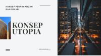 Tugas Konsep Perancangan Bangunan - Konsep Arsitektur Utopia