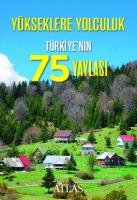 Yükseklere Yolculuk: Türkiye'nin 75 Yaylası